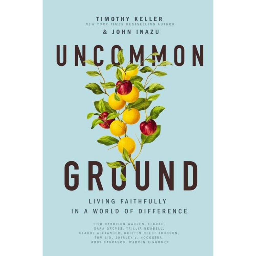 Uncommon Ground: Living Faithfully in a World of Difference -- Timothy Keller
